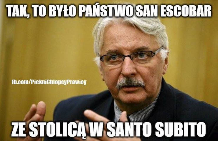 "San Escobar" i Waszczykowski [MEMY] Internet kpi po wpadce ministra spraw zagranicznych 