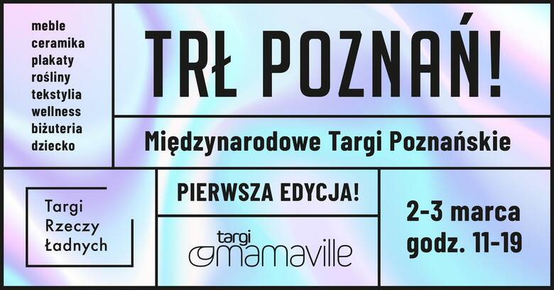 Kultowe Targi Rzeczy Ładnych wreszcie w Poznaniu! Wydarzenie roku dla fanek i fanów designu już 2-3 marca w MTP