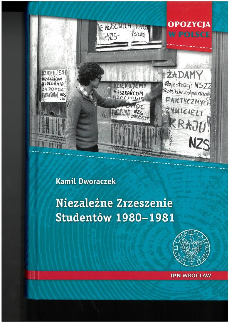 Wybrane publikacje Instytutu Pamięci Narodowej dotyczące NSZZ „Solidarność” i ruchu społecznego „Solidarności”<br /> <br /> Dworaczek, NZS