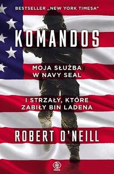 Robert O’Neill „Komandos. Moja służba w Navy Seals i strzały, które zabiły bin Ladena”, tłum.: Radosław Kot, wyd. Rebis, Poznań 2018