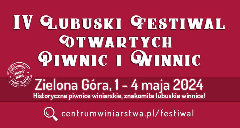 Od 1 do 4 maja w Zielonej Górze i okolicach, odbywać się będzie ponadto IV. Lubuski Festiwal Piwnic i Winnic. W akcji weźmie udział około 30 lubuskich