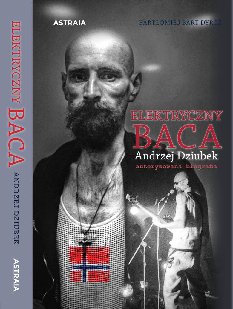 "Elektryczny Baca. Andrzej Dziubek biografia autoryzowana" - Bartłomiej Bart Dyrcz