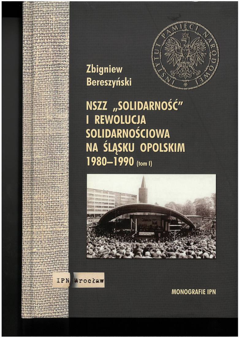 Wybrane publikacje Instytutu Pamięci Narodowej dotyczące NSZZ „Solidarność” i ruchu społecznego „Solidarności”<br /> <br /> Bereszyński t. 1