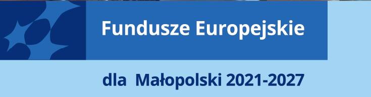 Fundusze Europejskie  dla Małopolski. Oferta wiosenna