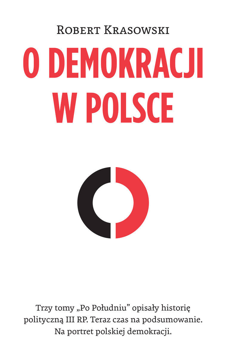 Robert Krasowski, „O demokracji w Polsce”, Wydawnictwo Czerwone i Czarne, Data premiery: 24 kwietnia