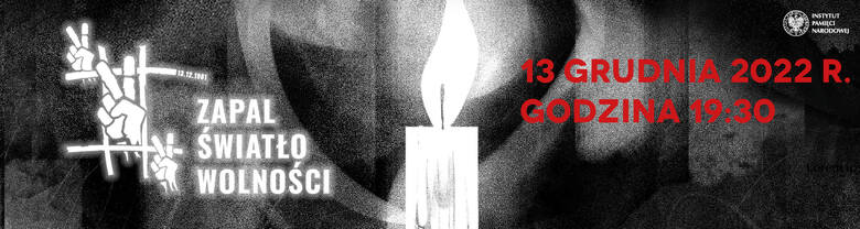 IPN apeluje: 13 grudnia zapal Światło Wolności ofiarom stanu wojennego