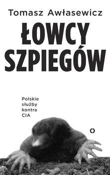 Tomasz Awłasewicz , „Łowcy szpiegów. Polskie służby kontra CIA”, Wydawnictwo Czerwone i Czarne