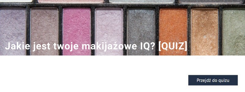 Jakie jest twoje makijażowe IQ? [QUIZ]