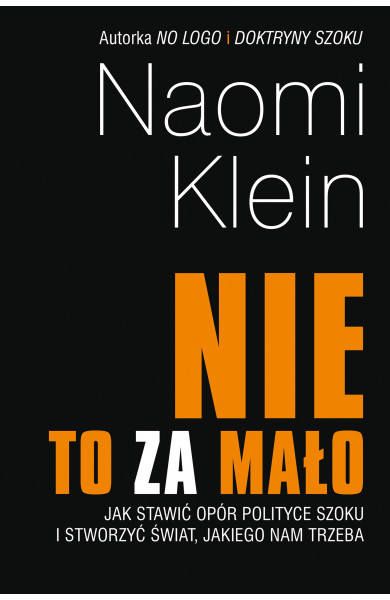 Naomi Klein,  „NIE to za mało”,  Wydawnictwo: Muza