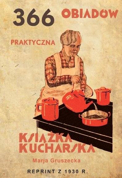 366 obiadów praktyczna książka kucharska. Gruszecka Maria. Reprint