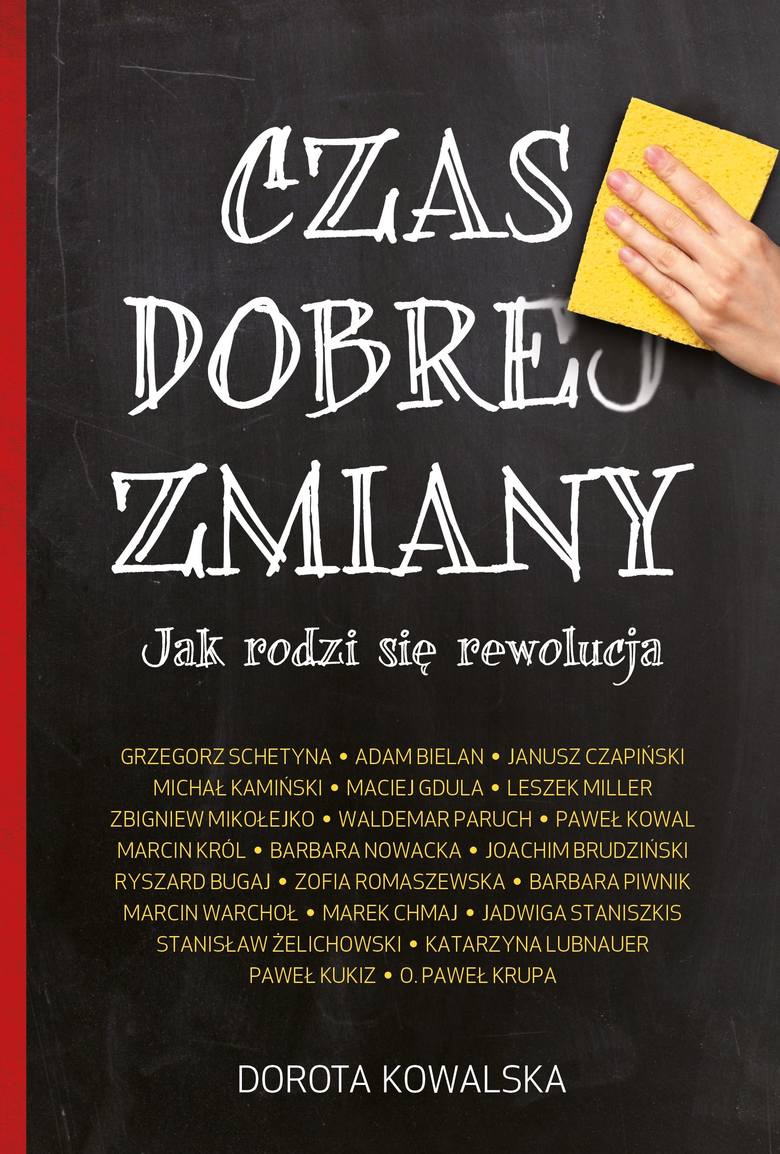Dorota Kowalska, „Czas dobrej zmiany. Jak rodzi się rewolucja”, Wyd. Melanż