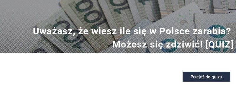 Uważasz, że wiesz ile się w Polsce zarabia? Możesz się zdziwić! [QUIZ]?