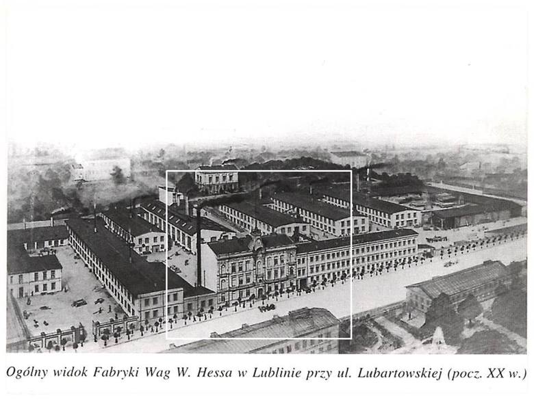 Fabryka Hessa przy ulicy Lubartowskiej - ważny fragment historii przemysłowego Lublina. 