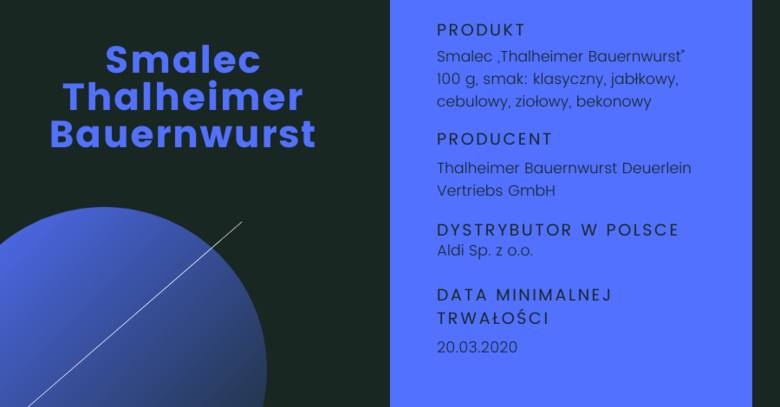 Z uwagi na skargi konsumentów na obecność fragmentów metalu (drutu) w opakowaniach produktu, firma odpowiedzialna za produkt Thalheimer Bauernwurst Deuerlein Vertriebs GmbH zdecydowała o wycofaniu produktu oznakowanego datą minimalnej trwałości 20.03.2020, o wariantach smakowych określonych...