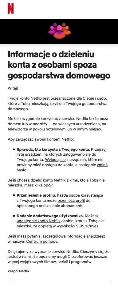 "Dzisiaj zaczynamy wysyłanie tej wiadomości do użytkowników w Polsce, którzy udostępniają konto Netflix osobom spoza swojego gospodarstwa domowego"