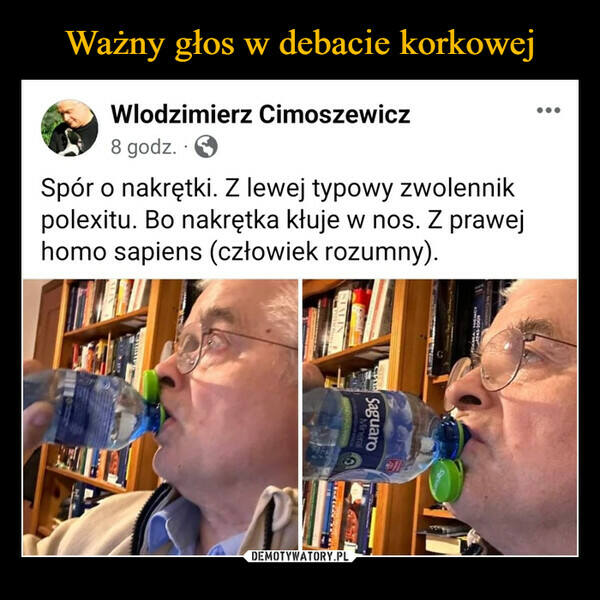 Włodzimierz Cimoszewicz i jego mem - instrukcja jak nie poranić się butelką z nakrętką. Zobacz następnego mema >>>