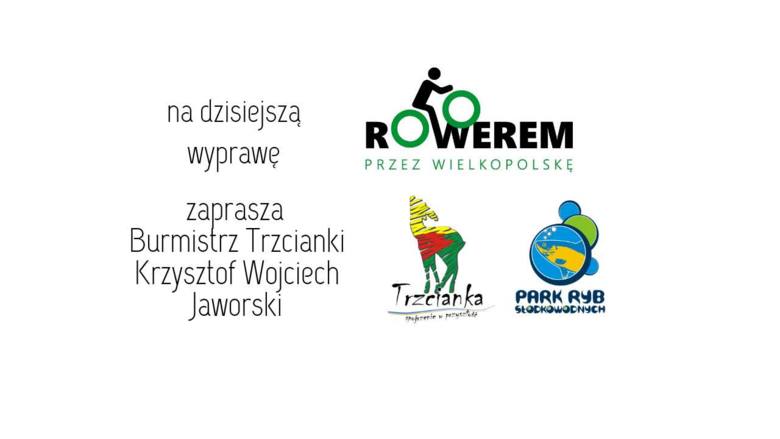 W cyklu „Rowerem przez Wielkopolskę” prezentujemy tym razem Trzciankę. Na wyprawę zaprasza burmistrz Krzysztof Wojciech Jaworski.