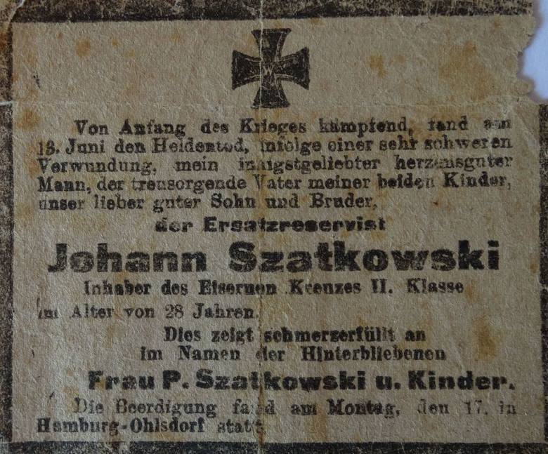 Jan Szatkowski zmarł 18 czerwca 1918 roku w Hamburgu, wskutek ran odniesionych w walce. Jego najmłodszy brat, Antoni Szatkowski zachował nekrolog. Wycinek z hamburskiej gazety przechowywany jest w rodzinie do dziś.