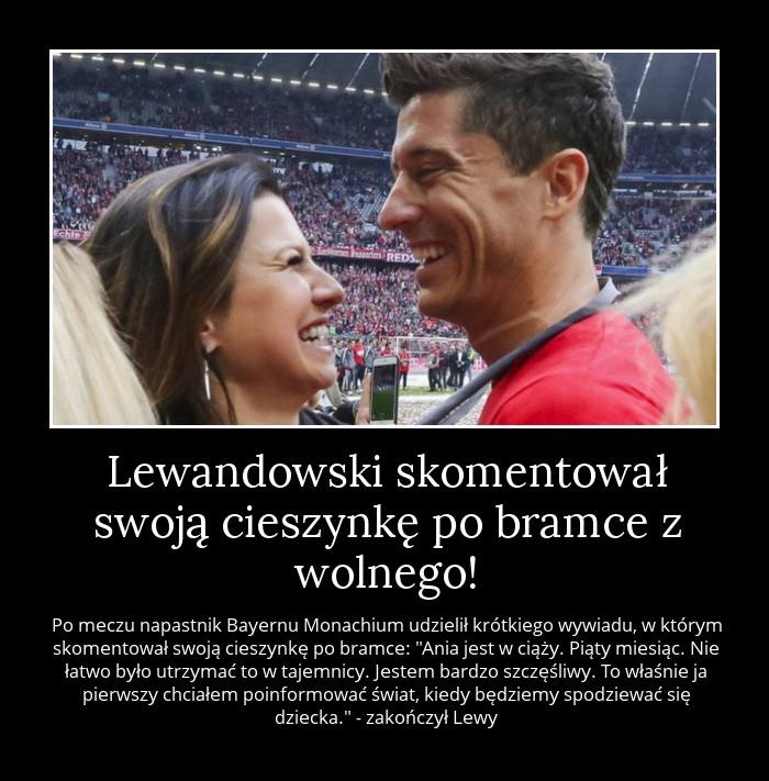 MEMY LEWANDOWSKI Najlepsze memy po tej wiadomości: "Ania jest w ciąży. Piąty miesiąc. Nie łatwo było utrzymać to w tajemnicy. Jestem bardzo szczęśliwy. To właśnie ja chciałem poinformować świat, kiedy będziemy spodziewać się dziecka" - powiedział Robert Lewandowski po meczu Bayern - Atletico, w...