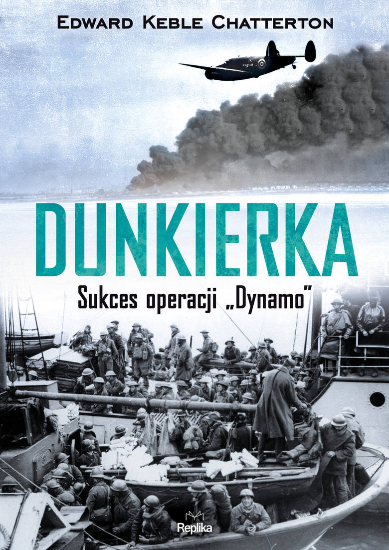 Dunkierka. Jak Brytyjczycy ratowali swoich żołnierzy [FRAGMENT KSIĄŻKI]