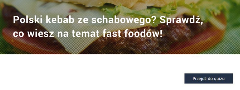 Polski kebab ze schabowego? Sprawdź, co wiesz na temat fast foodów!