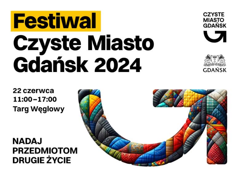 Festiwal Czyste Miasto Gdańsk. Hasło wydarzenia „Nadaj przedmiotom drugie życie"!