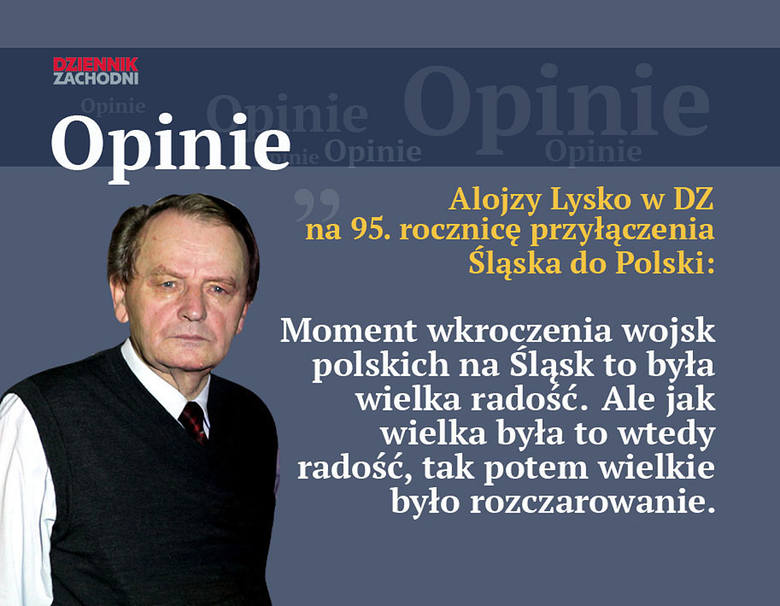 Alojzy Lysko o włączeniu części Śląska do Polski: To przełom i wielka radość. A potem rozczarowanie