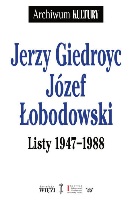 Przed nami premiera wydawnicza książki „Jerzy Giedroyc, Józef Łobodowski. Listy 1947–1988”