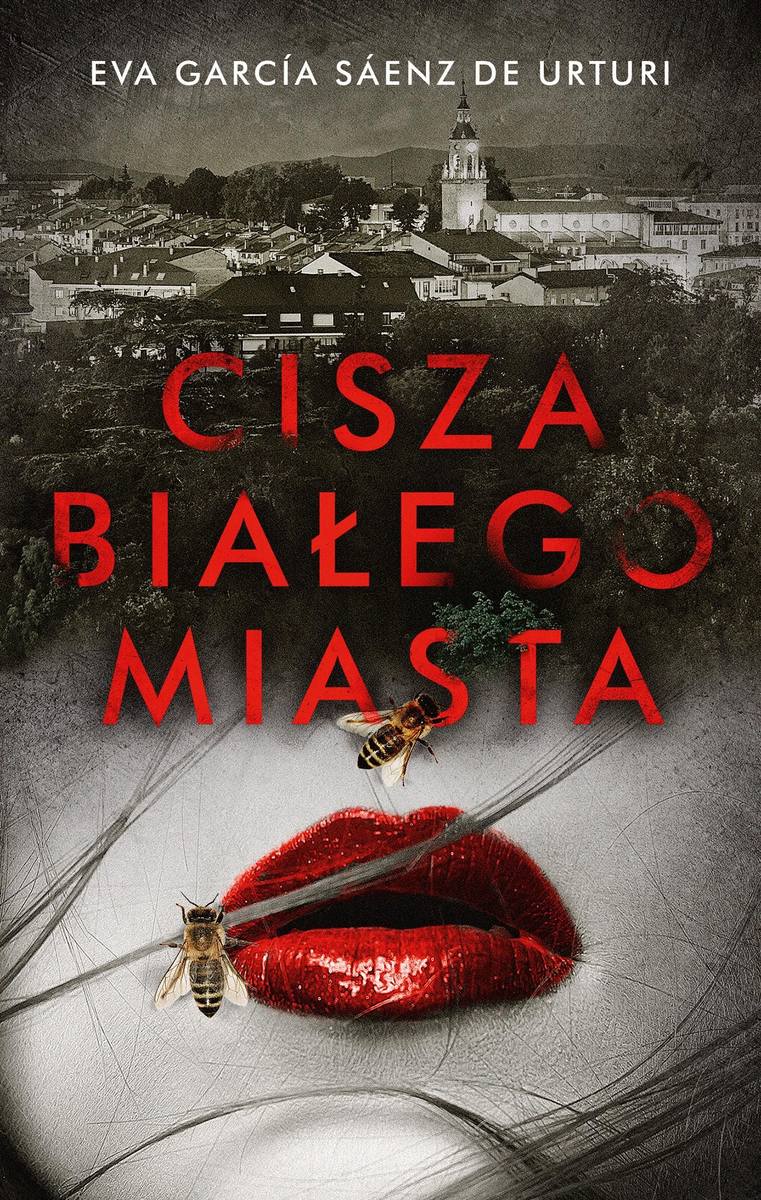 Eva García Sáenz de Urturi, „Cisza białego miasta”, Wydawnictwo: Muza, Warszawa 2019