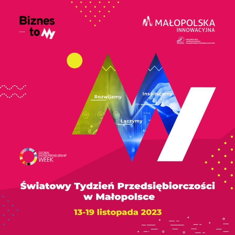 Światowy Tydzień Przedsiębiorczości w Małopolsce. Startujemy 13 listopada! Jedyne takie święto w naszym regionie