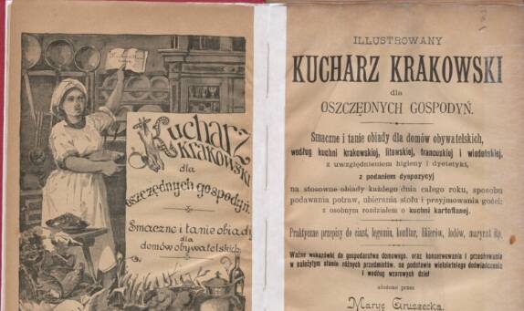 Ilustrowany kucharz krakowski, czyli książka kucharska dla oszczędnych gospodyń. Jak dawniej gotowano?