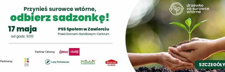 Zielona akcja Sadzonka za surowce wtórne 17 maja w Zawierciu 