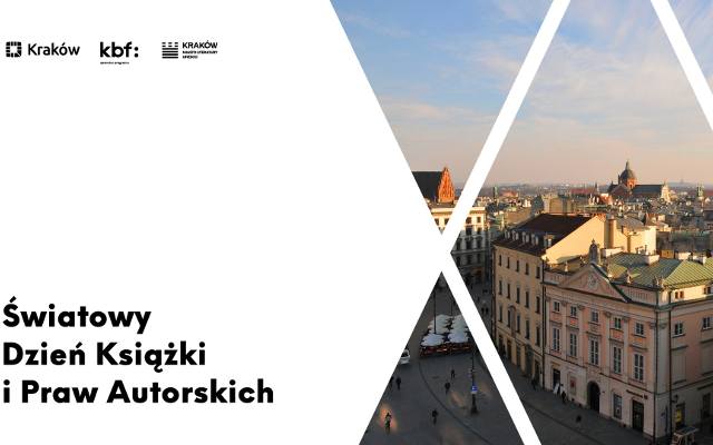 Światowy Dzień Książki i Praw Autorskich w Krakowie Mieście Literatury UNESCO 