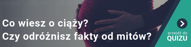Co wiesz o ciąży? Czy odróżnisz fakty od mitów? QUIZ