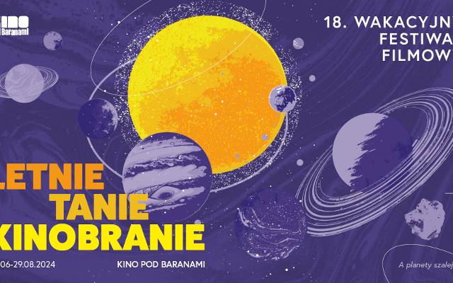 18. wakacyjny festiwal filmowy Letnie Tanie Kinobranie od 28 czerwca do 29 sierpnia w krakowskim Kinie Pod Baranami