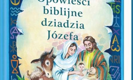 Opowieści biblijne dziadzia Józefa, Lidia Miś, Rzeszów 2013.