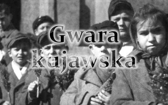 Gwara kujawska – tak mówiono kiedyś na Kujawach. Jest podobna do gwary poznańskiej [1.07.2024 r.]