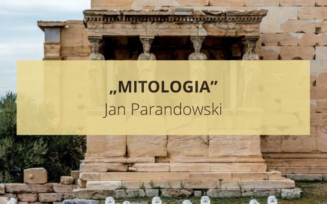 „Mitologia” Jana Parandowskiego. Poznaj najważniejsze mity do matury. Oto streszczenia, pytania do lektury i przykłady kontekstów