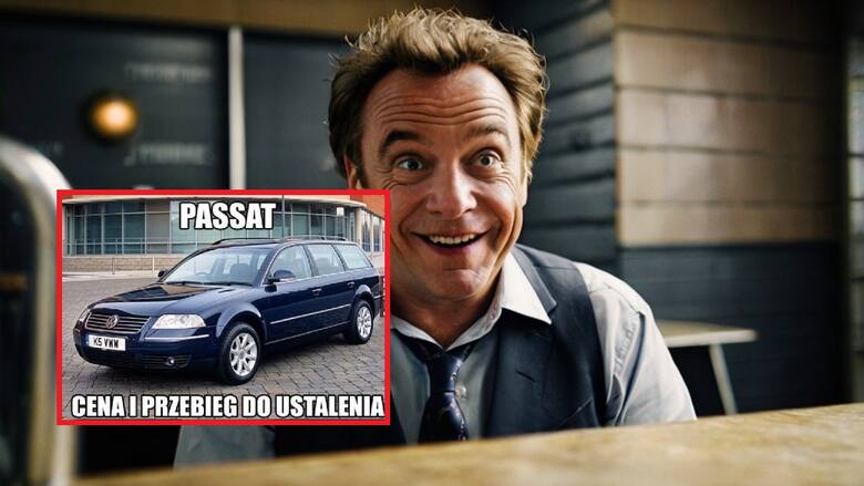 Passat - cena i przebieg do ustalenia. Najlepsze memy o samochodach