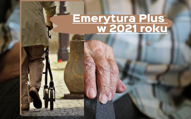 Emerytura Plus 2021 - tyle seniorzy dostaną dodatkowo na konta w tym roku [20.03]
