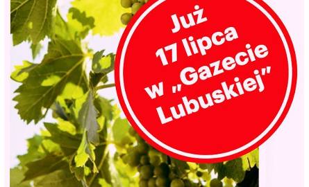 Już 17 lipca w prezencie od "Gazety Lubuskiej" mapa "Lubuski szlak wina, miodu i smaków regionalnych".