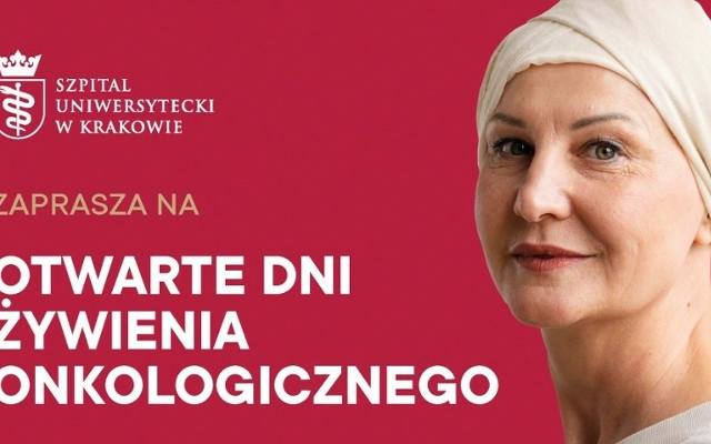 Szpital Uniwersytecki w Krakowie zaprasza na Otwarte Dni Żywienia Onkologicznego. Wykłady, degustacje i indywidualne konsultacje
