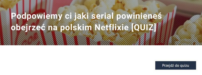 Podpowiemy ci jaki serial powinieneś obejrzeć na polskim Netflixie [QUIZ]]